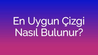 En Uygun Çizgi Nasıl Bulunur?
