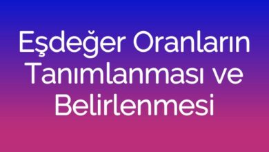 Eşdeğer Oranların Tanımlanması ve Belirlenmesi