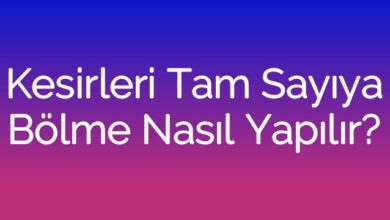 Kesirleri Tam Sayıya Bölme Nasıl Yapılır?