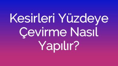 Kesirleri Yüzdeye Çevirme Nasıl Yapılır?