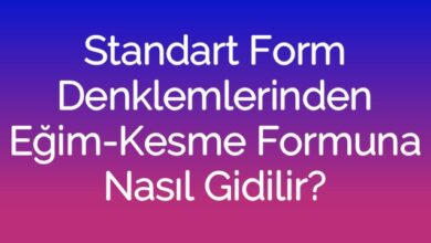 Standart Form Denklemlerinden Eğim-Kesme Formuna Nasıl Gidilir?